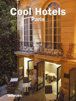 обложка книги Cool Hotels Paris книга Cool Hotels Paris, автор: Martin N. Kunz